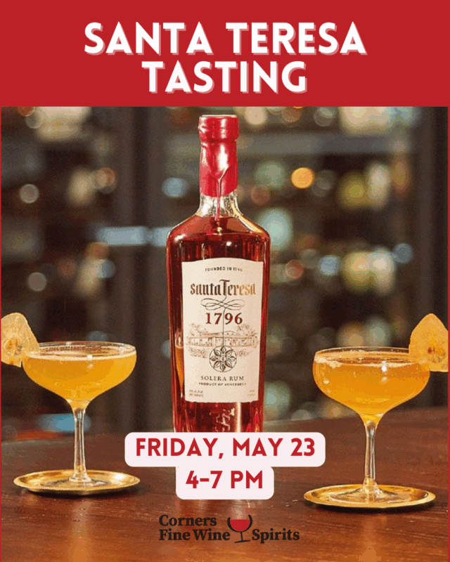 Santa Teresa Tasting on Friday, May 23 from 4-7 PM